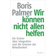 Boris Palmer: Wir können nicht allen helfen