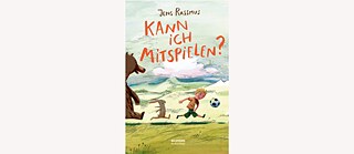 Kann ich mitspielen? Eine Fußballgeschichte