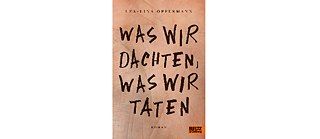 Was wir dachten, was wir taten