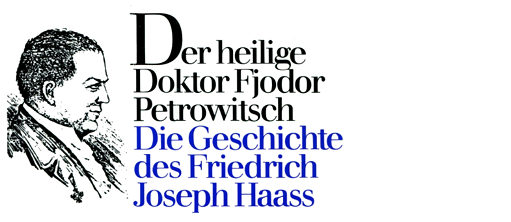 Lew Kopelew über Friedrich Joseph Haass