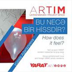 YARAT Contemporary Art Space “HOW DOES IT FEEL?”