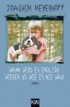 „Wann wird es endlich wieder so, wie es nie war“ von Joachim Meyerhoff