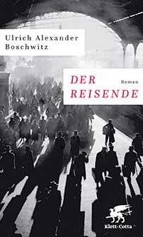 Der Reisende - Ulrich Alexander Boschwitz  © © Klett-Cotta Verlag Der Reisende - Ulrich Alexander Boschwitz 