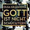 Gott ist nicht schüchtern &copy; Foto: aufbau Verlag Gott ist nicht schüchtern
