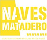 Naves Matadero - Centro Internacional  de Artes Vivas