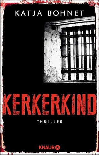 Buchcover: Kerkerkind &copy; © Knaur Buchcover: Kerkerkind