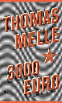 Thomas Melle: 3000 Euro © © Rowohlt Könyvkiadó Thomas Melle: 3000 Euro