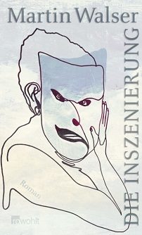 Martin Walser: Die Inszinierung