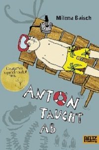 Milena Baisch: Anton taucht ab