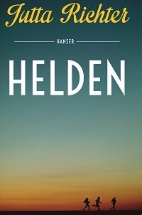 Richter, Jutta: Helden