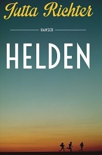 Richter, Jutta: Helden