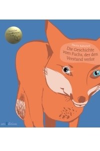 Baltscheit, Martin:Die Geschichte vom Fuchs, der den Verstand verlor