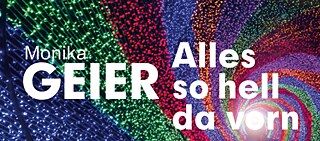 Lesung: Monika Geier. Alles so hell da vorn