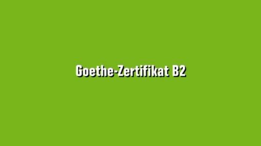 Das Goethe-Zertifikat B2 ist eine Deutschprüfung für Erwachsene und  Jugendliche.