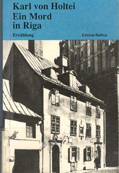 Karla fon Holtaja grāmatas „Ein Mord in Riga“ („Slepkavība Rīgā“) vāks.