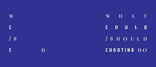 What could/should curating do?
