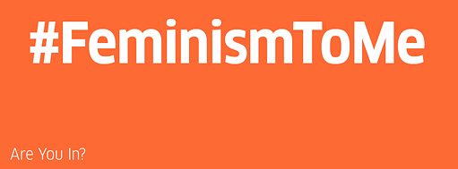 #FeminismToMe