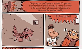 Three drawings. On the top a loudspeaker with speech bubble saying "Okay everyone… you're going to be asked 20 questions. Everyone needs to answer honestly, according to the rules of the game and in an atmosphere of mutual respect … Please read the questions carefully." Next image is the elderly man and the young guy sitting at a table together, the elderly man holding a piece of paper. Next image is the young guy holding his phone, eyes closed, the elderly man looking up at the new announcement "Shall we begin?!"