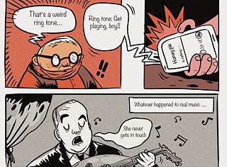 Three drawings. On the top left: The elderly man saying "That's a weird ring tone…". Next image: drawing of a phone, someone named "Honeypie" is calling, speech bubble: "Ring tone: Get playing, boy!!". On the bottom, a black and white drawing of a man playing a guitar singing "She never gets in touch" and the description "Whatever happened to real music..."