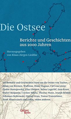 Die Ostsee Berichte und Geschichten aus 2000 Jahren - Klaus-Jürgen Liedtke 
