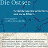 Die Ostsee Berichte und Geschichten aus 2000 Jahren - Klaus-Jürgen Liedtke 
