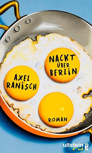 Axel Ranisch - Nackt über Berlin © © Ullstein Axel Ranisch - Nackt über Berlin