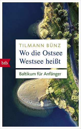 Buchcover „Wo die Ostsee Westsee heißt“ © © btb Verlag Buchcover „Wo die Ostsee Westsee heißt“