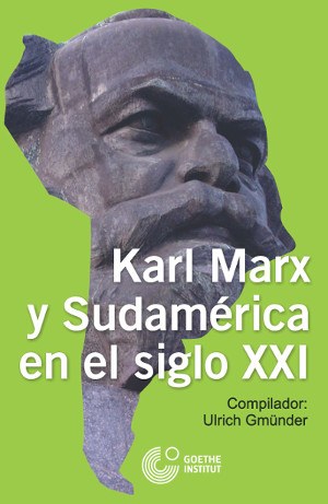Karl Marx y Sudamerica en el siglo XXI Portada © © GI-Caracas Karl Marx y Sudamerica en el siglo XXI Portada