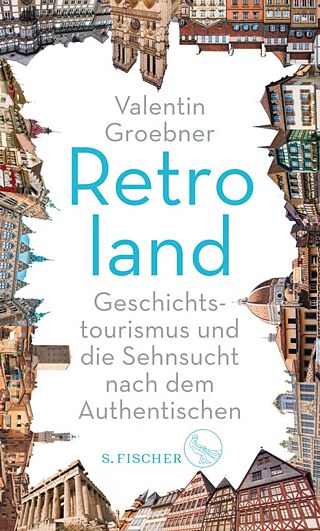 Retroland - Valentin Groebner © © S. Fischer Verlag Retroland - Valentin Groebner