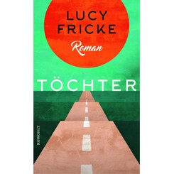 Lucy Fricke - Töchter
