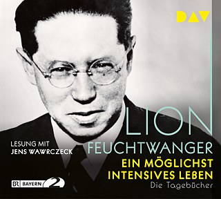 Feuchtwanger: Ein möglichst intensives Leben &copy; © Der Audio Verlag Feuchtwanger: Ein möglichst intensives Leben