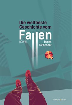 Faßbender: Die weltbeste Geschichte vom Fallen