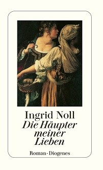   © © Diogenes Noll, Ingrid: Die Häupter meiner Lieben