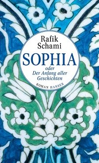   © © Carl Hanser Шами, Рафик: Sophia oder Der Anfang aller Geschichten