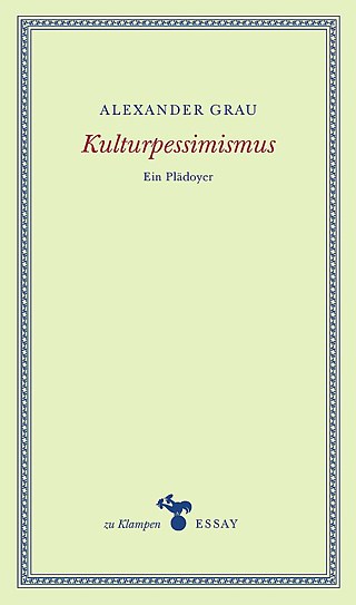 Grau: Kulturpesimismus &copy; © zu Klampen Grau: Kulturpesimismus