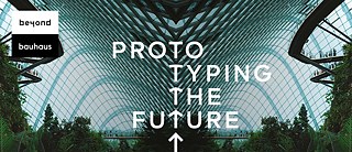 beyond bauhaus - prototyping the future 