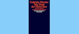 Couverture du livre 'Der Staat der Historiker' de Gabriele Metzler. Titre en orange sur fond bleu