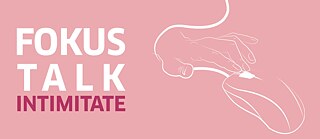 Fokus Talk: Intimität