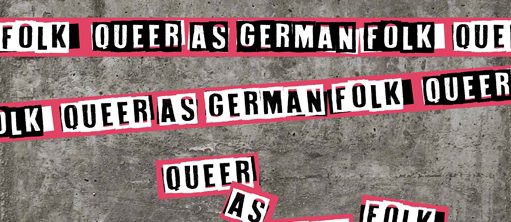Queer as German Folk, courtesy of Schwules Museum Berlin