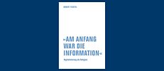Book cover: Am Anfang war die Information