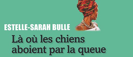 „Là où les chiens aboient par la queue“ von Estelle-Sarah Bulle 