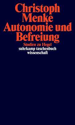 Autonomie und Befreiung. Studien zu Hegel
