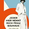 Jeder hier nennt mich „Frau Bauhaus“: das Leben der Ise Frank