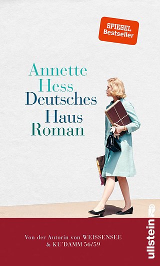 Deutsches Haus - Annette Hess © © Ullstein Verlag Deutsches Haus - Annette Hess