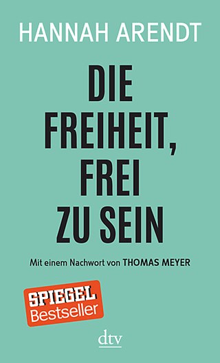 Die Freiheit frei zu sein © © dtv Verlagsgesellschaft Die Freiheit frei zu sein