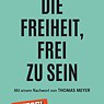 Die Freiheit frei zu sein