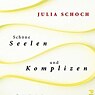   Schöne Seelen und Komplizen - Julia Schoch