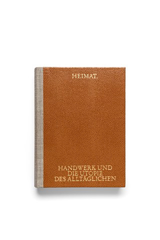 „Heimat, Handwerk und die Utopie des Alltäglichen“ von Uta Hassler (Hirmer Verlag, München)