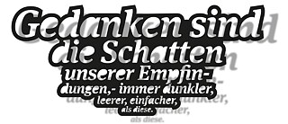 Nietzsche-Nischen: Gedanken sind die Schatten unserer Empfindungen 