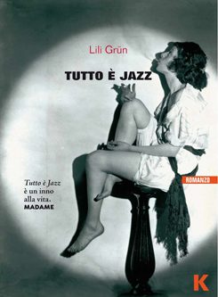 Cover del libro “Tutto è jazz” di Lili Grün